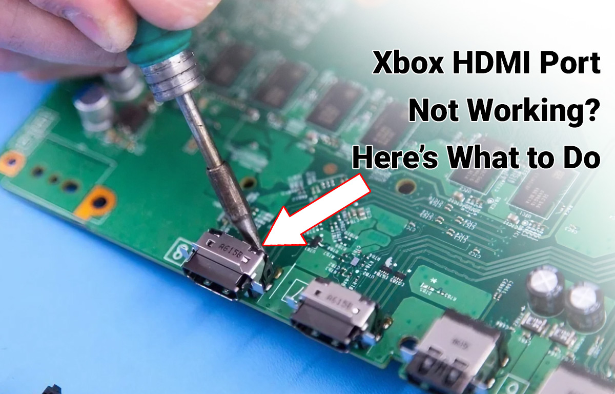 Xbox HDMI Port Not Working Here’s What to Do